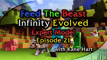FTB - Infinity Evolved - Episode 21
