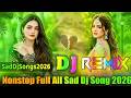Nonstop Full Dj Songs 💞 Sad Dj Songs 💞 Hard Bass Boosted 💞 New Sad Dj Songs 💞 Dj Vishal Bhai