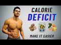 7 Ways To Make A Calorie Deficit Easier (#6 Will Surprise You!)