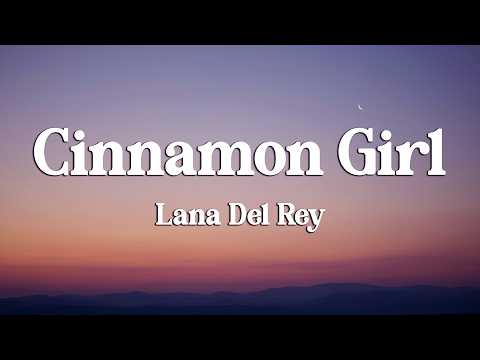 Lana Del Rey - Cinnamon Girl (Lyrics) (Loop Video)
