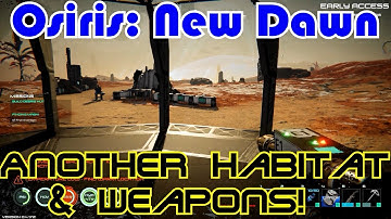Another Habitat & Weapons! Osiris: New Dawn Gameplay S2-Ep11