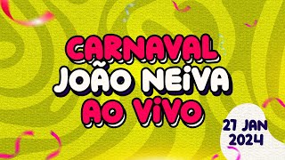 Carnaval João Neiva 2024 Ao Vivo 27Jan