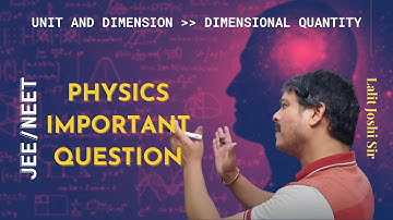 Unit and Dimension |dimensional quantity |Physics Important Question for JEE/NEET by Lalit Joshi sir