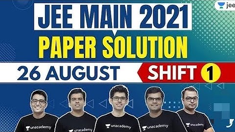 JEE Main 2021- 4th Session/Attempt(26-August) (1st shift)- Live Student Reaction| Toughness Analysis