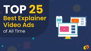 Top 25 Explainer Ads: Best Explainer Examples - All-Time Explainer Video Showcase