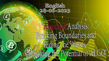 "Algorand Analysis: Breaking Boundaries and Riding the Waves - Unlocking the Potential of ALGO"