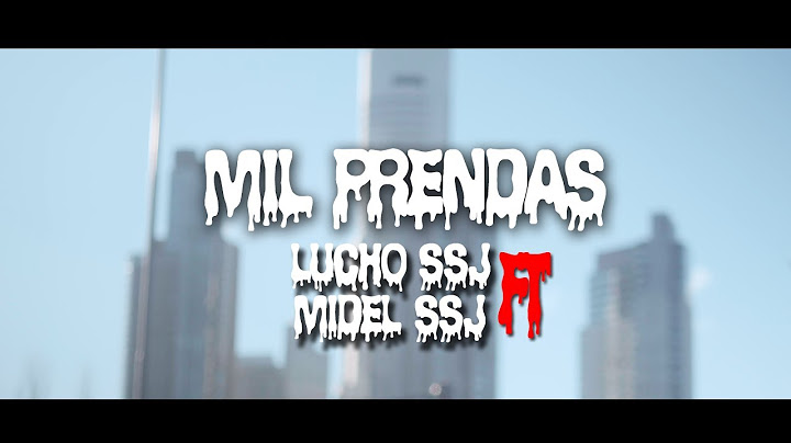 Lucho SSJ Ft. Midel SSJ - Mil Prendas (prod dimeloasan) (Videoclip Oficial)