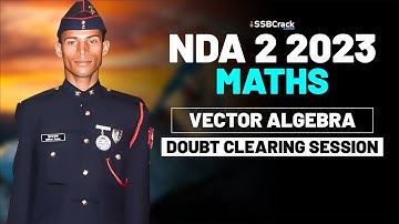 NDA 2 2023 Exam Maths Live - Vector Algebra - Doubt Clearing Session