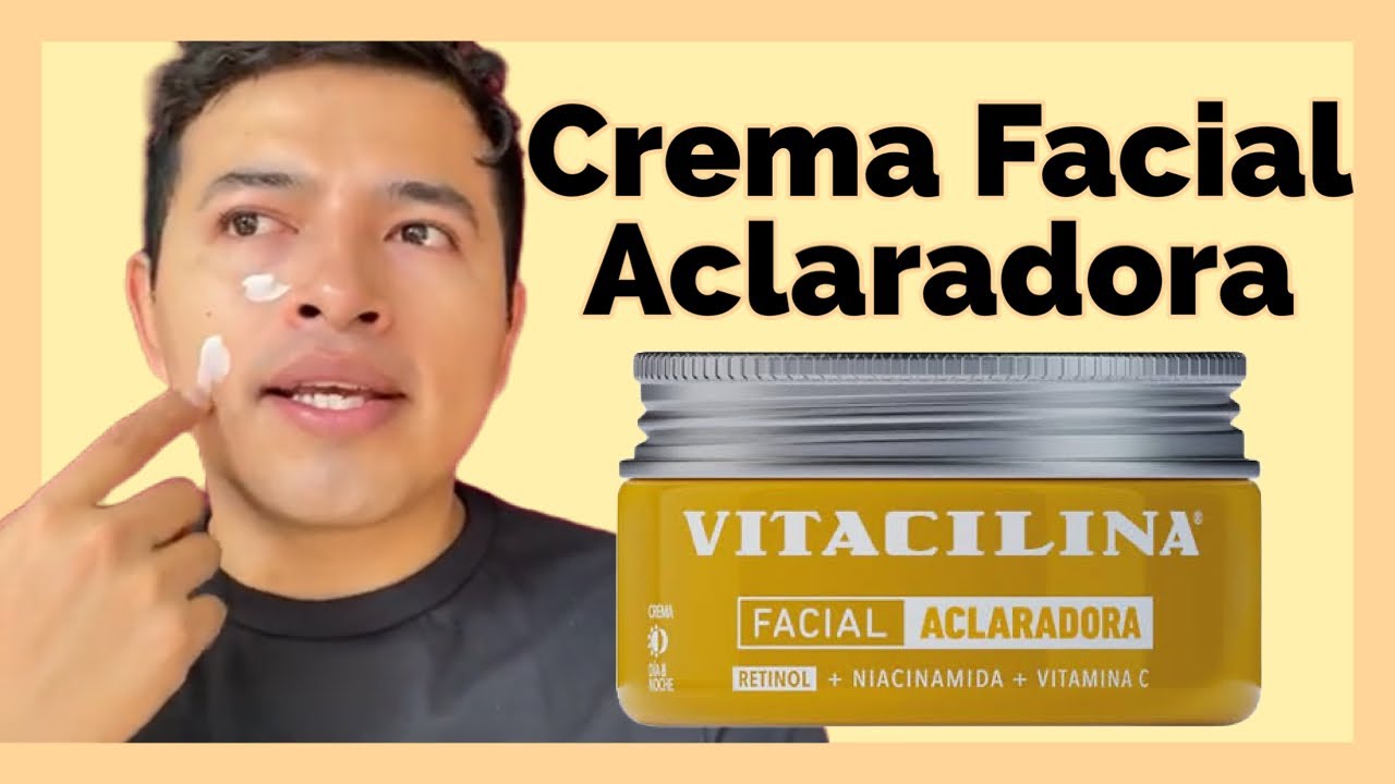 Vitacilina Crema Facial Aclaradora ¿Vale la pena? Reseña detallada
