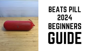 Beats Pill 2024 - Complete Beginners Guide