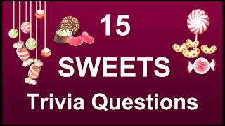 15 Sweets Trivia Questions | Trivia Questions &amp; Answers |