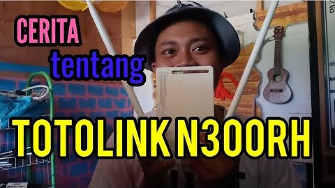 REVIEW SINGKAT TOTOLINK N 300RH