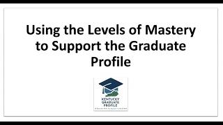 Using the Levels of Mastery to Support the Graduate Profile