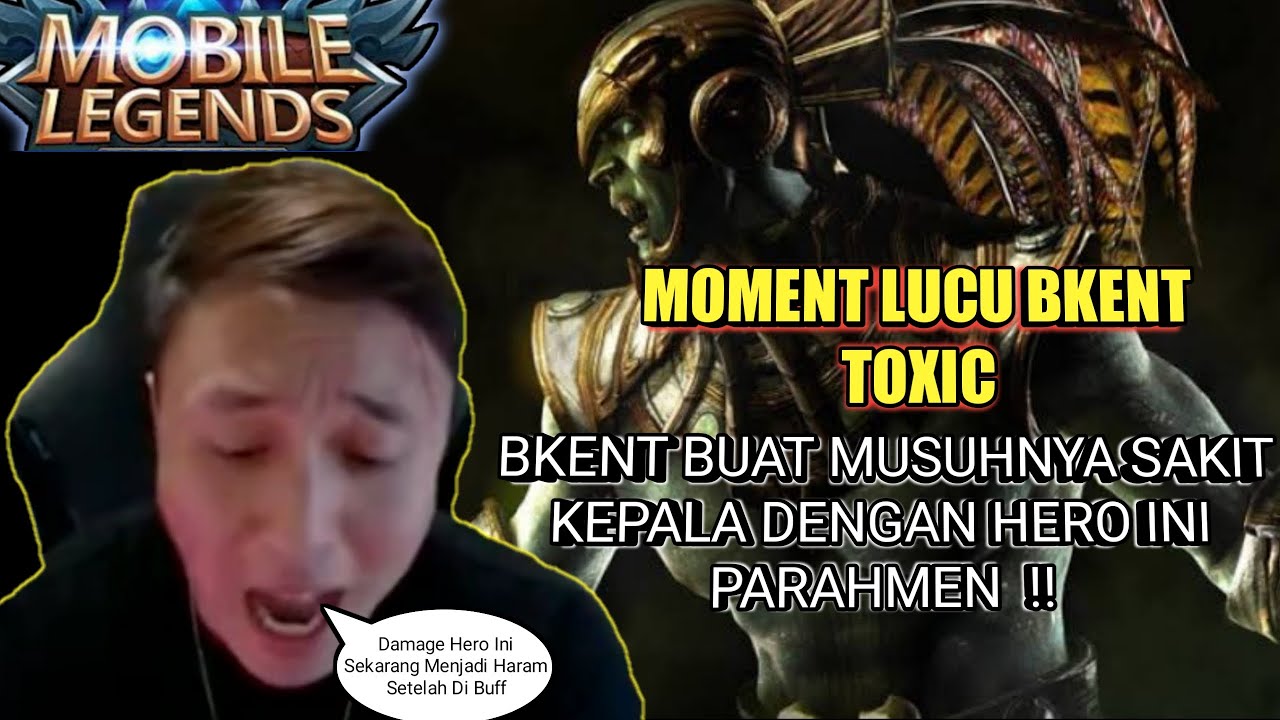 Bkent Buat Musuh Sakit Kepala Momen Lucu Bkent Main Mobile Legends YouTube