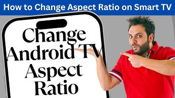 How to change aspect ratio in android tv l How to adjust aspect ratio on andriod smart tv
