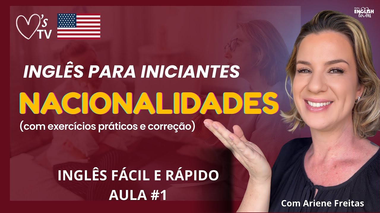 Como Dizer Sua NACIONALIDADE em Inglês — Com Treino Prático, Fácil, Rápido e Eficiente