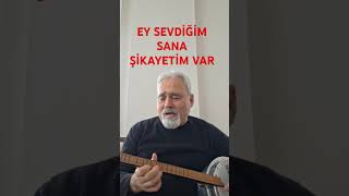 Ey Sevdi̇ği̇m Sana Şi̇kayeti̇m Var