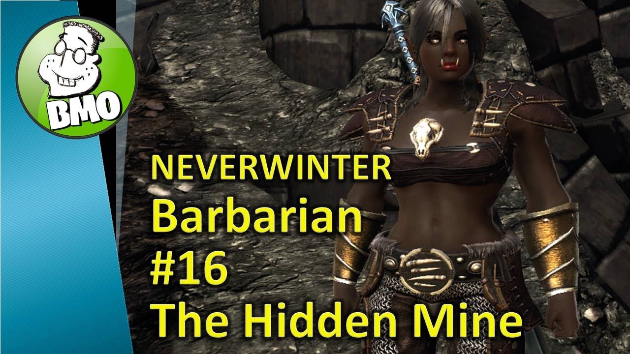 BMO Neverwinter Barbarian 16 The Hidden Mine - YouTube