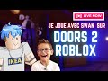 JE JOUE A DOORS AVEC @swan1