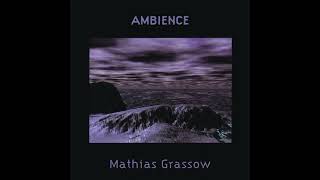 Mathias Grassow - Ambience (Full Album)