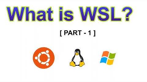 What is Windows Subsystem for Linux (WSL)? [Part1]