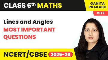 Lines and Angles - Most Important Questions | Class 6 Maths Chapter 2 | CBSE 2025-26