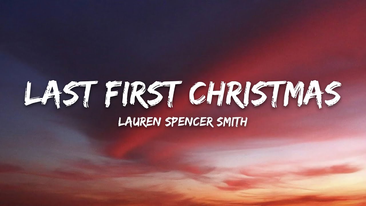 Lauren Spencer Smith - Last First Christmas (Lyrics) - YouTube