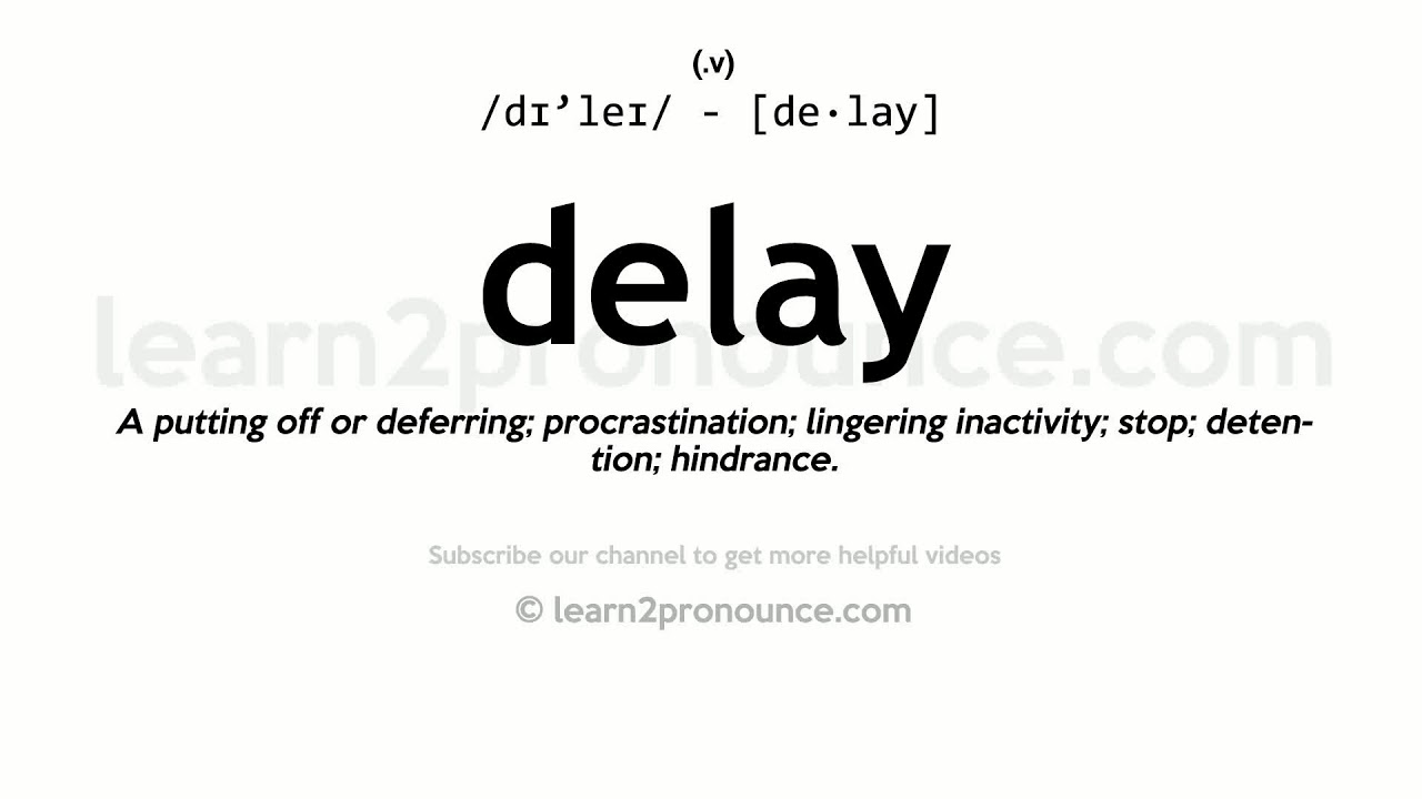 Qué significa delay en Inglés (US)?