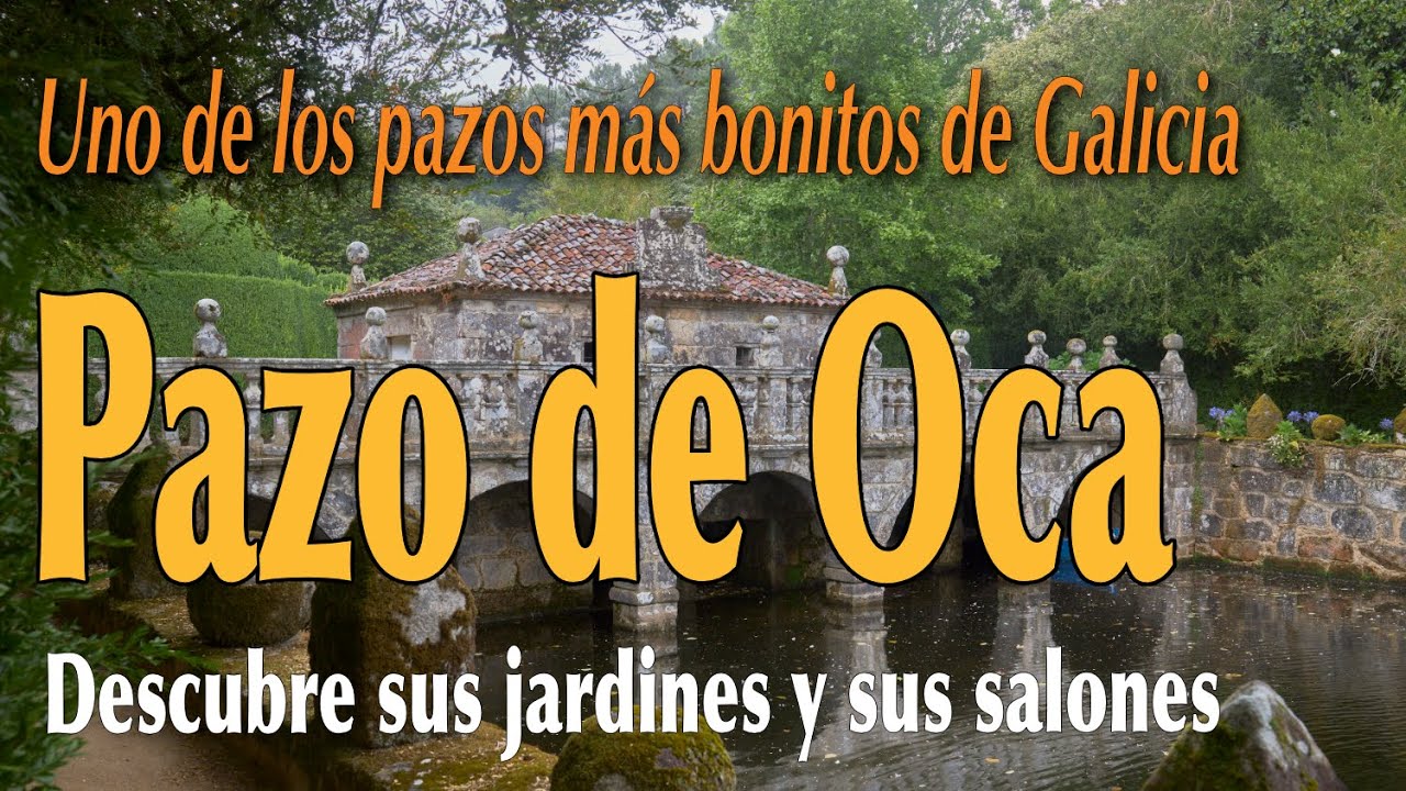 GALICIA: El PAZO DE OCA, ¡te enseñamos su INTERIOR Y JARDINES!