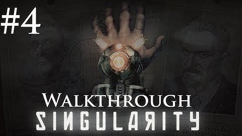Singularity - PC Walkthrough - Part 4: Opening the Gate