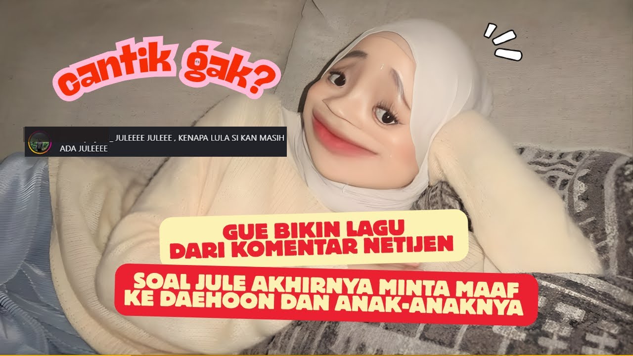 Gue Bikin Lagu Dari Komentar NETIJEN Soal Jule Minta Maaf Ke Daehoon dan Anak-Anaknya