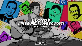 Paulo Avelino - Lloydy (I'm Drunk, I Love You. OST)