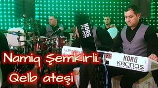 Dostluq Qrupu Namiq Şemkirli Qelb Ateşi