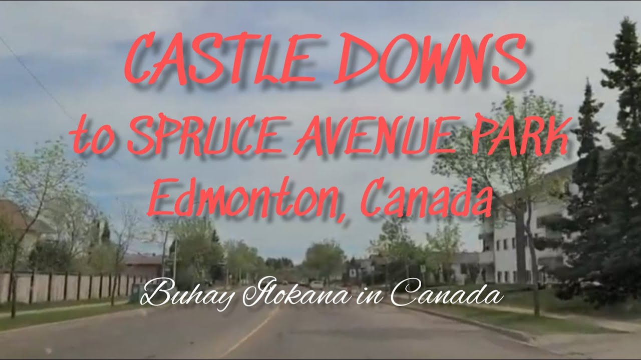 CASTLE DOWNS TO SPRUCE AVENUE PARK EDMONTON YouTube