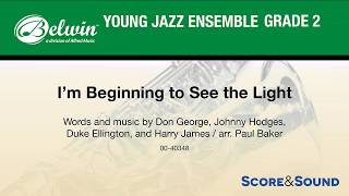 I'm Beginning to See the Light, arr. Paul Baker- Score & Sound