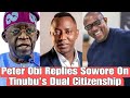 Breaking News‼️ Peter Obi Replies Sowore On Tinubu&#39;s Dual Citizenship
