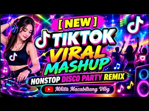 🔥 [ NEW ] TIKTOK VIRAL MASHUP II NONSTOP REMIX @mhitamacabidangvlog