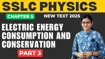 Electric Energy Consumption and Conservation//SSLC Physics Chapter 5//Part 3 // 2025