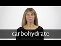 How to pronounce CARBOHYDRATE in British English