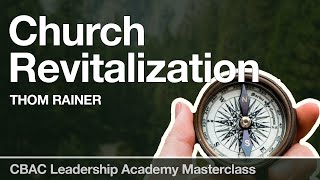 MASTERCLASS: Church Revitalization — Thom Rainer