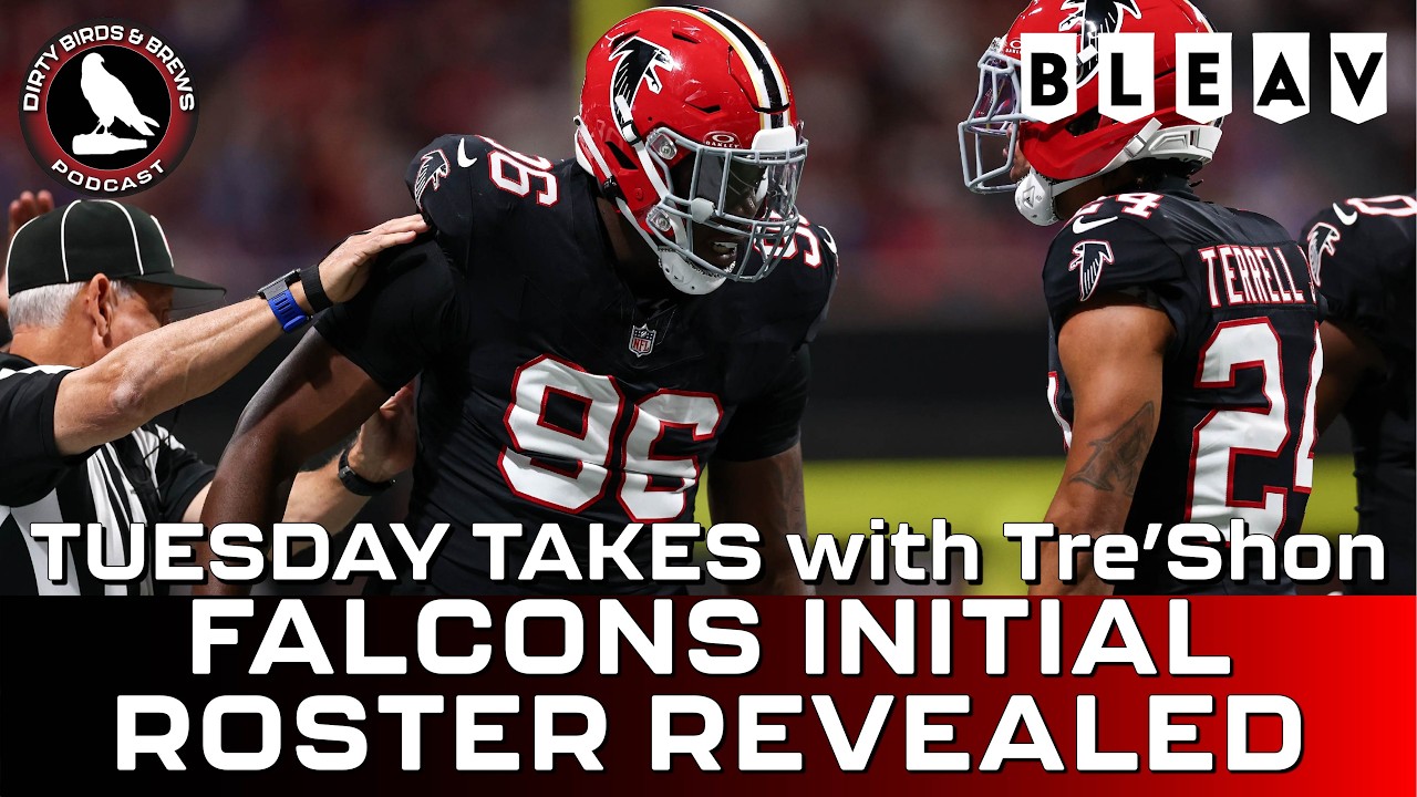 Falcons reveal their initial roster: Tuesday Takes with Tre'Shon