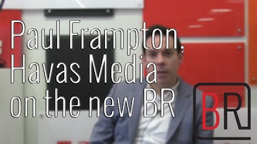 Paul Frampton, Havas Media on the new BR