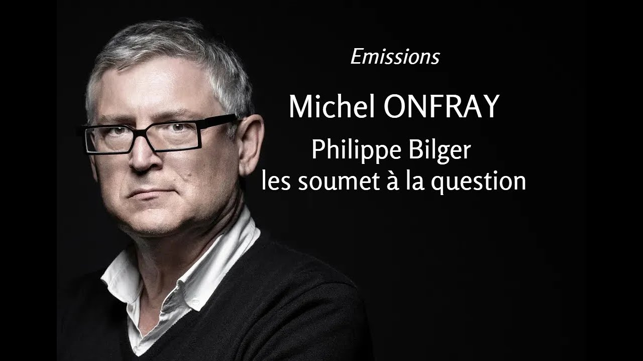 2020 - Michel Onfray - Philippe Bilger les soumet à la question (émission)
