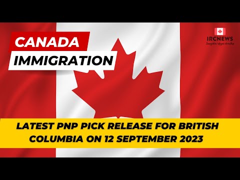 Canada Immigration Latest PNP pick release for British Columbia on 12 September 2023