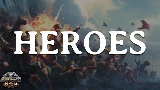 Supremacy 1914 Major Update: Heroes Enter The Battle @SupremacyGamesHQ