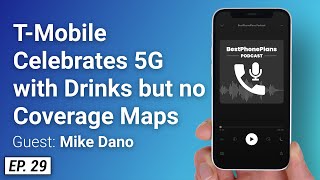 #29 T-Mobile Celebrates 5G with Drinks but No Coverage Map