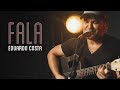 FALA | Eduardo Costa 🎶