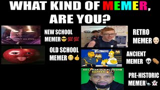 WHAT KIND OF MEMER ARE YOU? @Shlanted