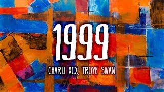 Charli XCX, Troye Sivan - 1999 (Lyrics) 🎵