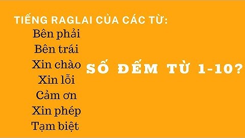 Học Tiếng Raglai - Tập 1 | Các từ ngữ cơ bản và số đếm